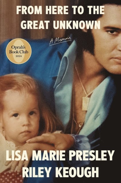 Riley Keough, Lisa Marie Presley - From Here to the Great Unknown: Oprah's Book Club, E-bok
