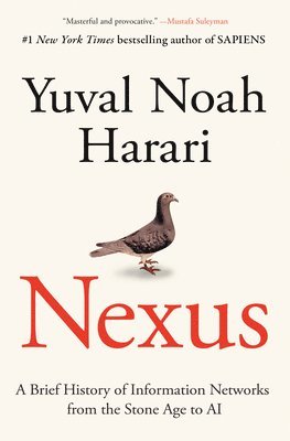 Yuval Noah Harari - Nexus: A Brief History of Information Networks from the Stone Age to AI, Inbunden