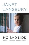 No Bad Kids: Toddler Discipline Without Shame