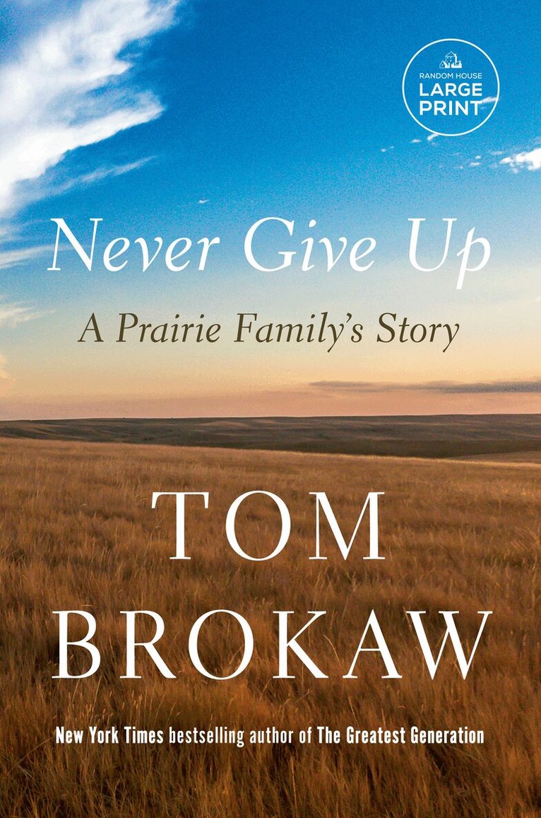 Tom Brokaw - Never Give Up, Häftad