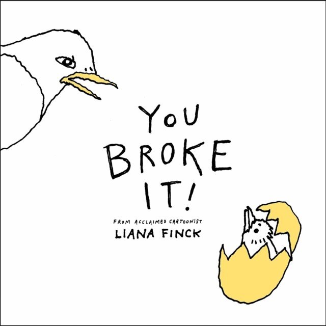 Liana Finck - You Broke It!, E-bok