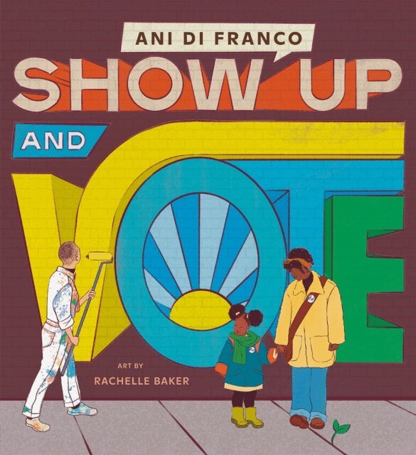 Ani DiFranco - Show Up and Vote, E-bok
