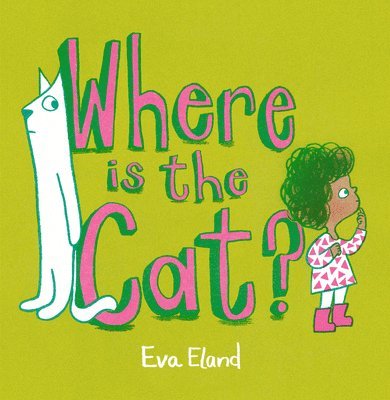 Eva Eland - Where Is the Cat?, Inbunden