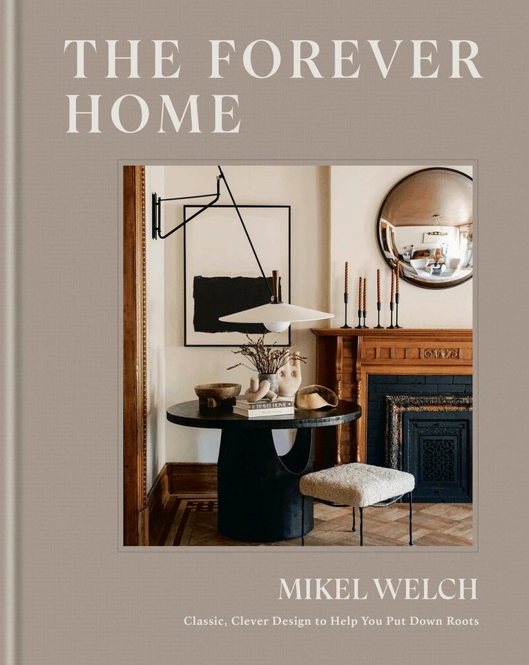 Mikel Welch - Forever Home, Inbunden