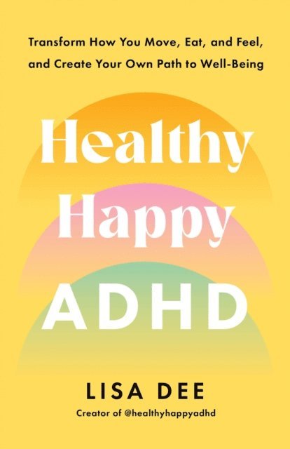 Lisa Dee - Healthy Happy ADHD, E-bok