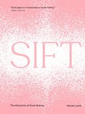 Sift: The Elements of Great Baking