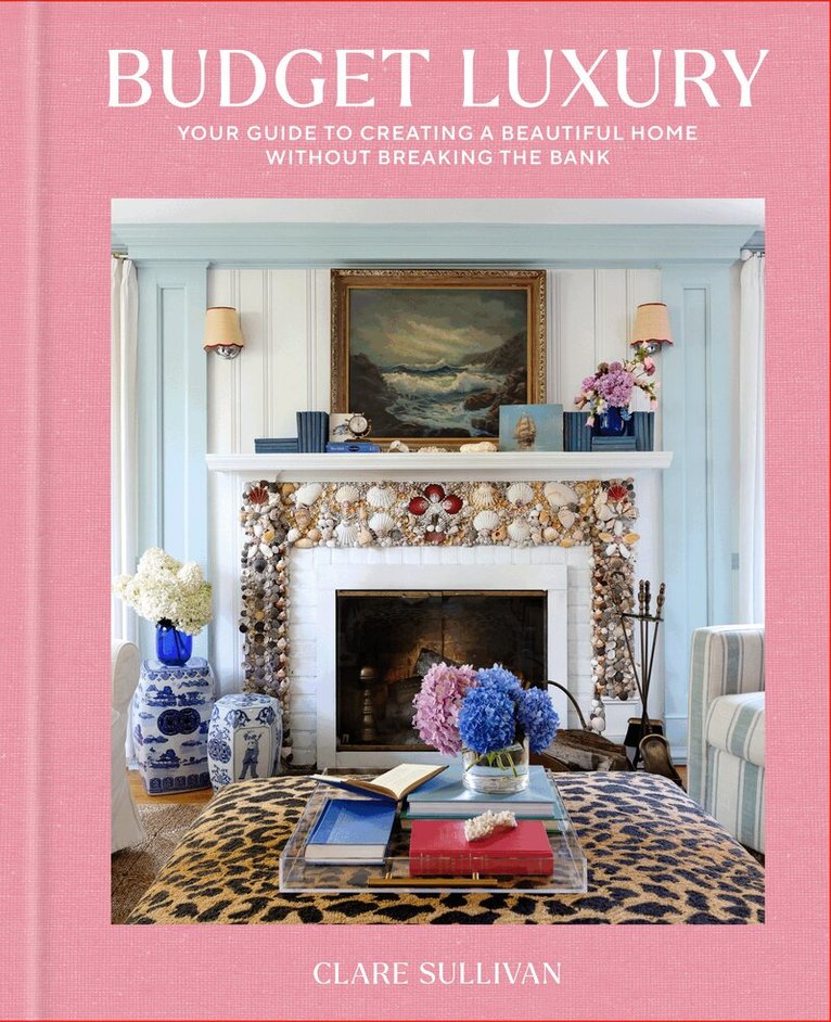 Clare Sullivan - Budget Luxury, Inbunden