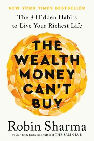 Robin Sharma - The Wealth Money Can't Buy: The 8 Hidden Habits to Live Your Richest Life, Häftad