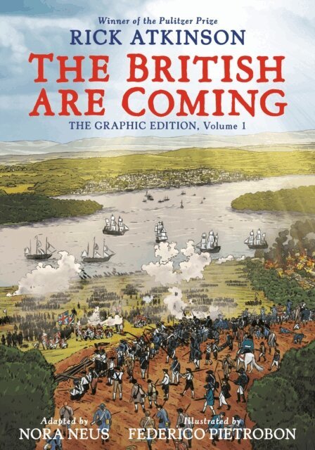 Rick Atkinson - British Are Coming: The Graphic Edition, Volume 1, E-bok