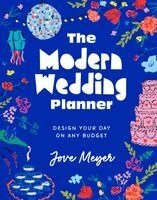The Modern Wedding Planner: Design Your Day on Any Budget