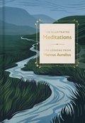 The Illustrated Meditations: Life Lessons from Marcus Aurelius