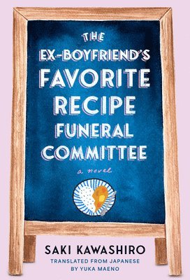Saki Kawashiro - The Ex-Boyfriend's Favorite Recipe Funeral Committee, Inbunden