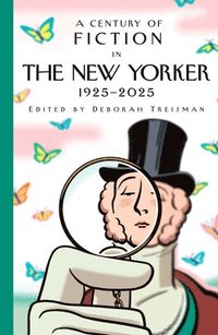 A Century of Fiction in the New Yorker: 1925-2025