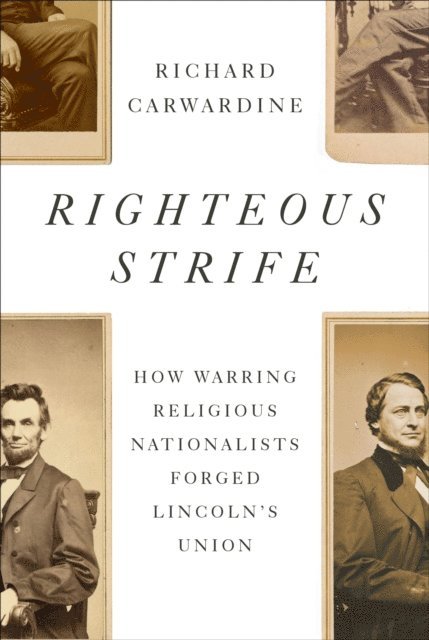 Richard Carwardine - Righteous Strife, E-bok