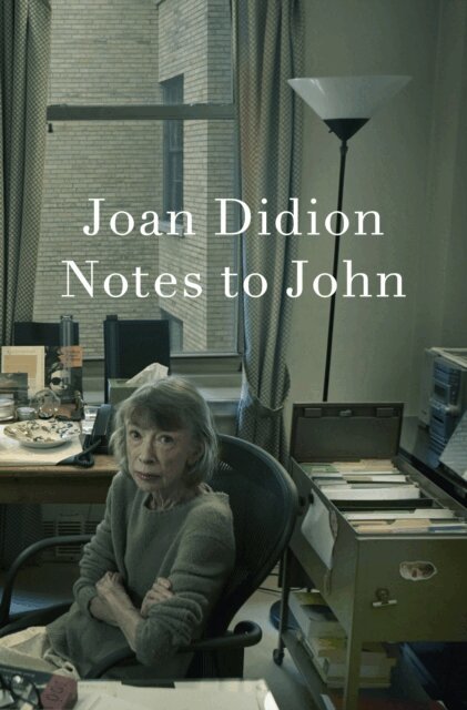 Joan Didion - Notes to John, E-bok