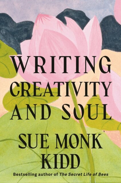 Sue Monk Kidd - Writing Creativity and Soul, E-bok