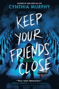 Keep Your Friends Close