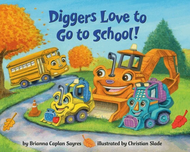 Brianna Caplan Sayres - Diggers Love to Go to School!, E-bok