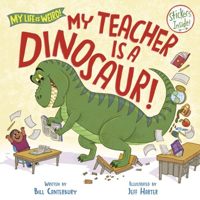 Bill Canterbury - My Teacher Is a Dinosaur!, E-bok