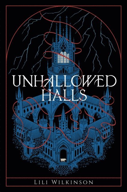 Lili Wilkinson - Unhallowed Halls, E-bok