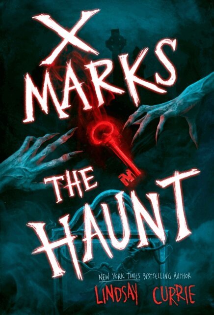 Lindsay Currie - X Marks the Haunt, E-bok