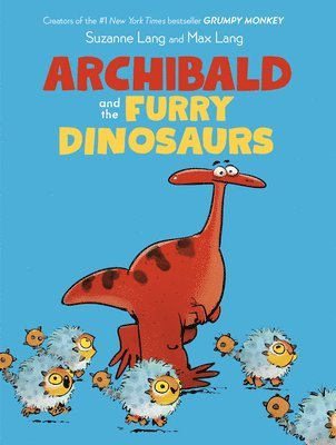 Suzanne Lang - Archibald and the Furry Dinosaurs, Inbunden