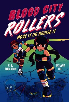 Blood City Rollers: Move It or Bruise It