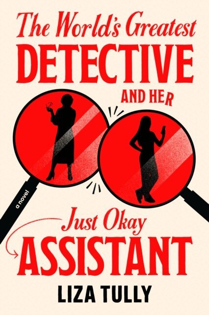Liza Tully - World's Greatest Detective and Her Just Okay Assistant, E-bok