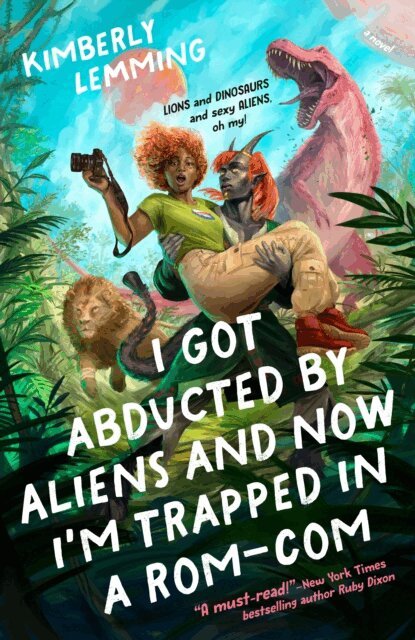 Kimberly Lemming - I Got Abducted by Aliens and Now I'm Trapped in a Rom-Com, E-bok