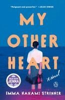 Emma Nanami Strenner - My Other Heart: A Read with Jenna Pick, Häftad