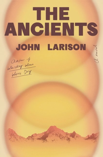 John Larison - Ancients, E-bok