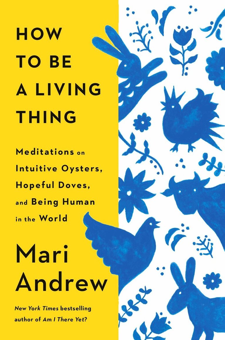 Mari Andrew - How to Be a Living Thing, Inbunden