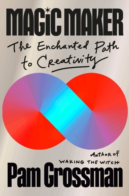 Pam Grossman - Magic Maker, E-bok