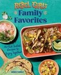 Rebel Girls Family Favorites: 75+ Kid-Tested Recipes to Enjoy Together