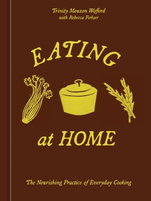 Trinity Mouzon Wofford - Eating at Home, E-bok