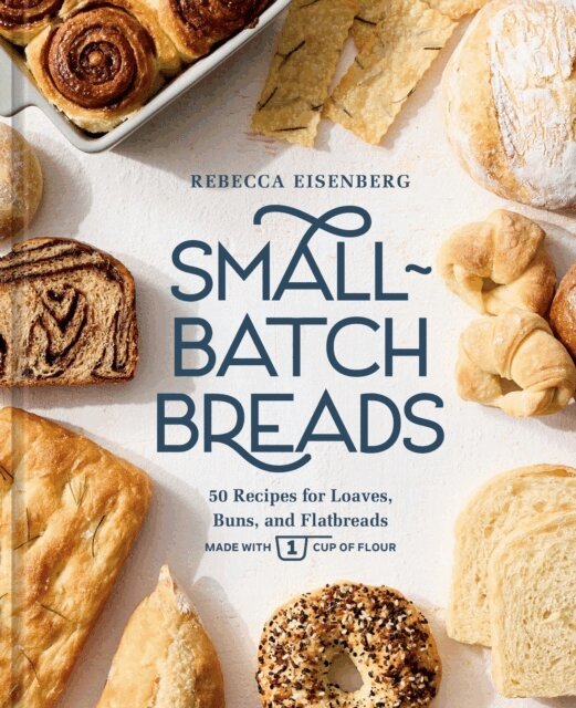 Rebecca Eisenberg - Small-Batch Breads, E-bok. Tillgänglighet: Lägg i varukorg