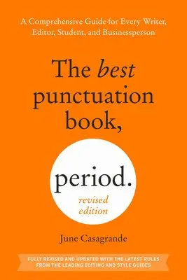 June Casagrande - The Best Punctuation Book, Period (Revised Edition): A Comprehensive Guide for Every Writer, Editor, Student, and Businessperson, Häftad. Tillgänglighet: Lägg i varukorg