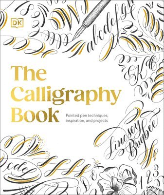 Lindsey Bugbee - The Calligraphy Book: Pointed Pen Techniques, Inspiration, and Projects, Inbunden. Tillgänglighet: Lägg i varukorg