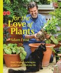 For the Love of Plants: Celebrate the Joy of Plants Every Day
