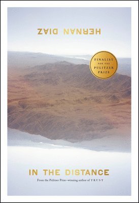 Hernan Diaz - In the Distance, Inbunden
