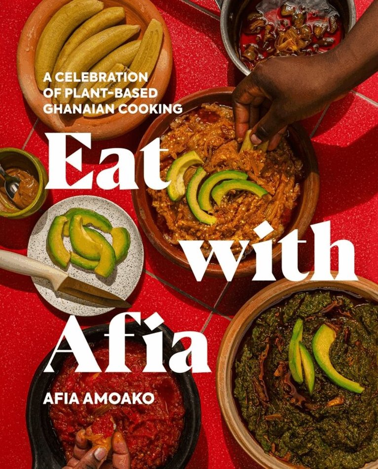 Afia Amoako - Eat with Afia, Inbunden. Tillgänglighet: Lägg i varukorg