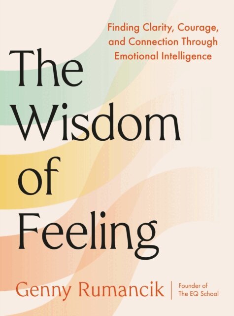 Genny Rumancik - Wisdom of Feeling, E-bok. Tillgänglighet: Lägg i varukorg