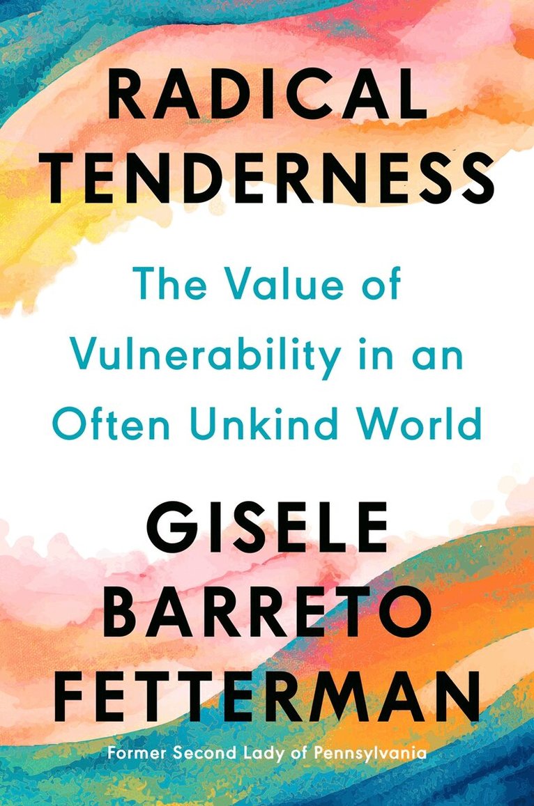 Gisele Barreto Fetterman - Radical Tenderness, Inbunden. Tillgänglighet: Lägg i varukorg