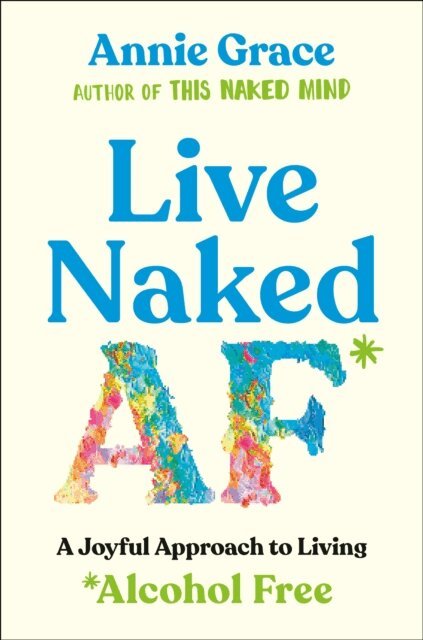 Annie Grace - Live Naked AF, E-bok