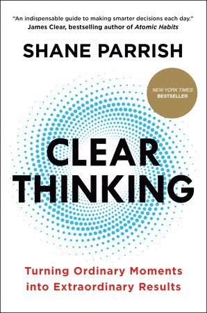 Clear Thinking av Shane Parrish