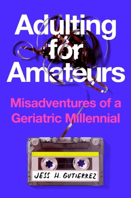 Jess H. Gutierrez - Adulting for Amateurs, E-bok