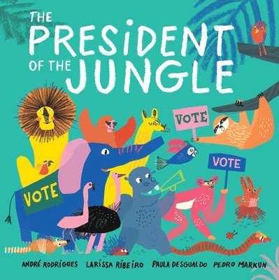 André Rodrigues, Larissa Ribeiro - The President of the Jungle, Häftad