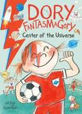 Dory Fantasmagory: Center of the Universe