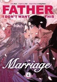 Father, I Don't Want This Marriage, Volume 4