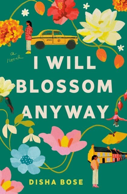 Disha Bose - I Will Blossom Anyway, E-bok